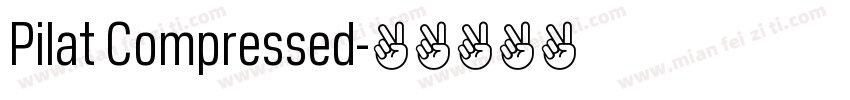 Pilat Compressed字体转换